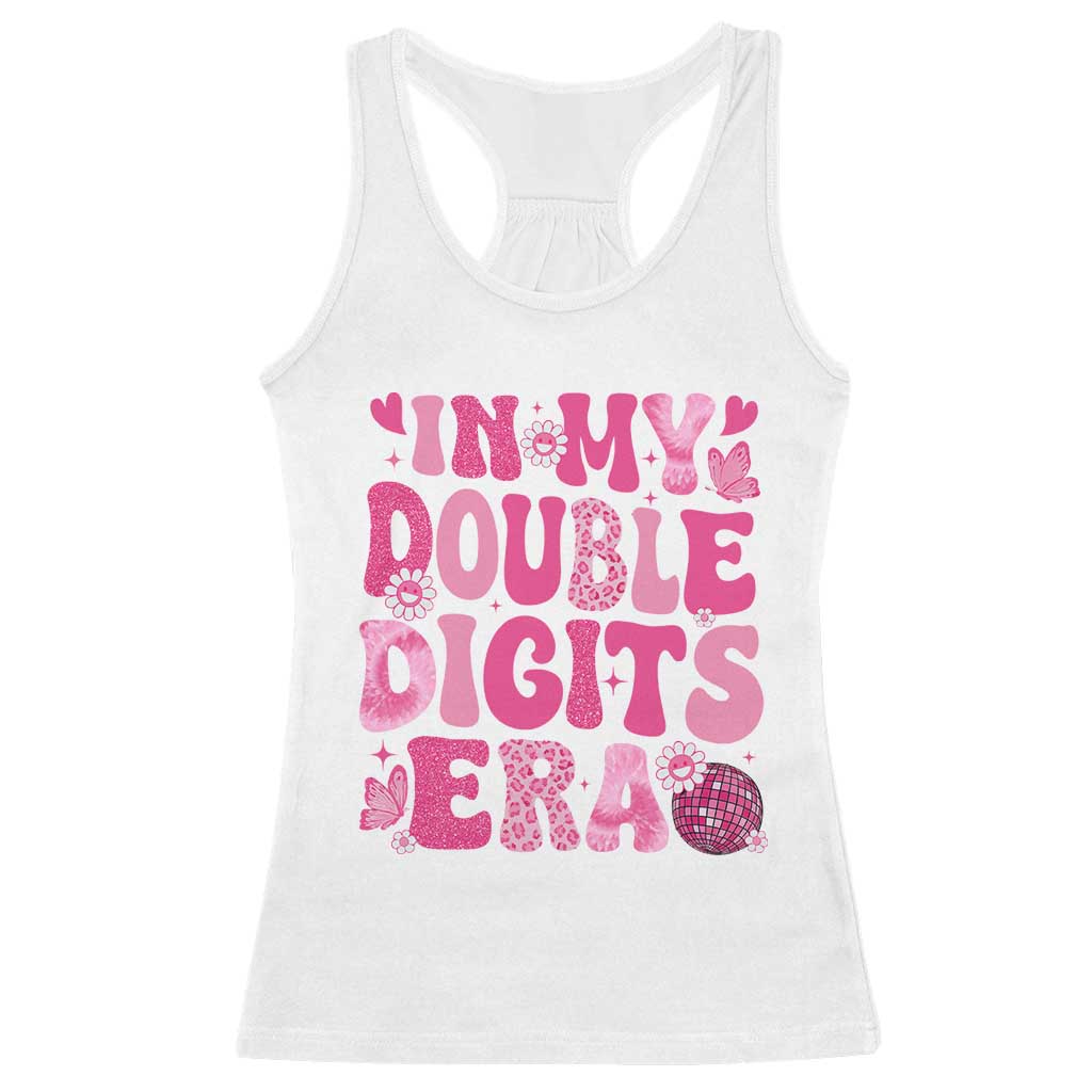 10 Years Old Birthday Girl Racerback Tank Top In My Double Digits Era TS10 White Print Your Wear