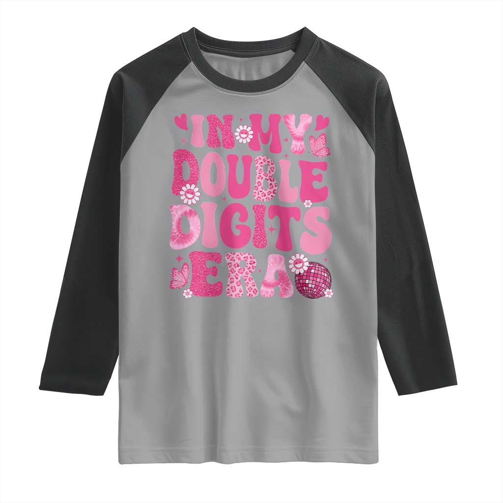 10 Years Old Birthday Girl Raglan Shirt In My Double Digits Era TS10 Sport Gray Black Print Your Wear