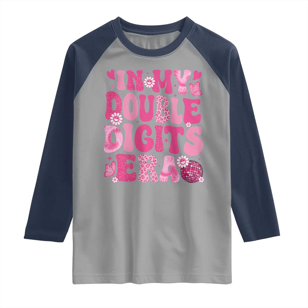 10 Years Old Birthday Girl Raglan Shirt In My Double Digits Era TS10 Sport Gray Navy Print Your Wear