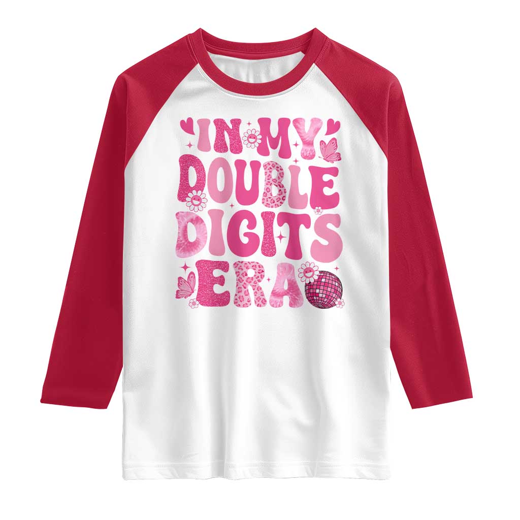 10 Years Old Birthday Girl Raglan Shirt In My Double Digits Era TS10 White Red Print Your Wear