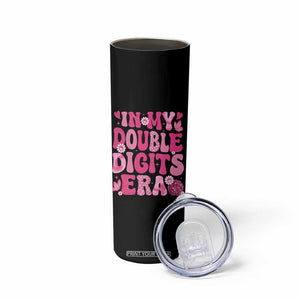 10 Years Old Birthday Girl Skinny Tumbler In My Double Digits Era TS10 Print Your Wear