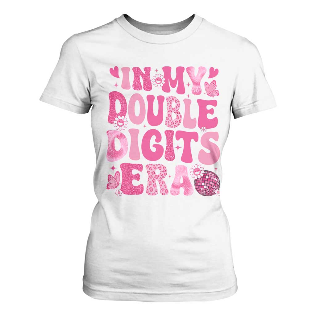 10 Years Old Birthday Girl T Shirt For Women In My Double Digits Era TS10 White Print Your Wear