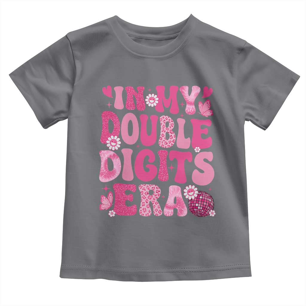 10 Years Old Birthday Girl Toddler T Shirt In My Double Digits Era TS10 Charcoal Print Your Wear