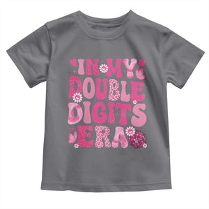 10 Years Old Birthday Girl Toddler T Shirt In My Double Digits Era TS10 Charcoal Print Your Wear