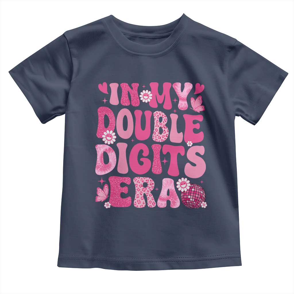 10 Years Old Birthday Girl Toddler T Shirt In My Double Digits Era TS10 Navy Print Your Wear