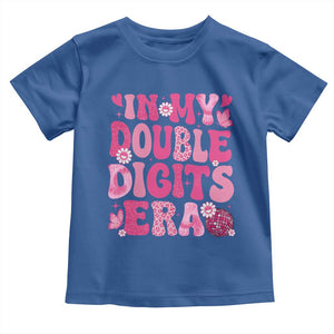 10 Years Old Birthday Girl Toddler T Shirt In My Double Digits Era TS10 Royal Blue Print Your Wear