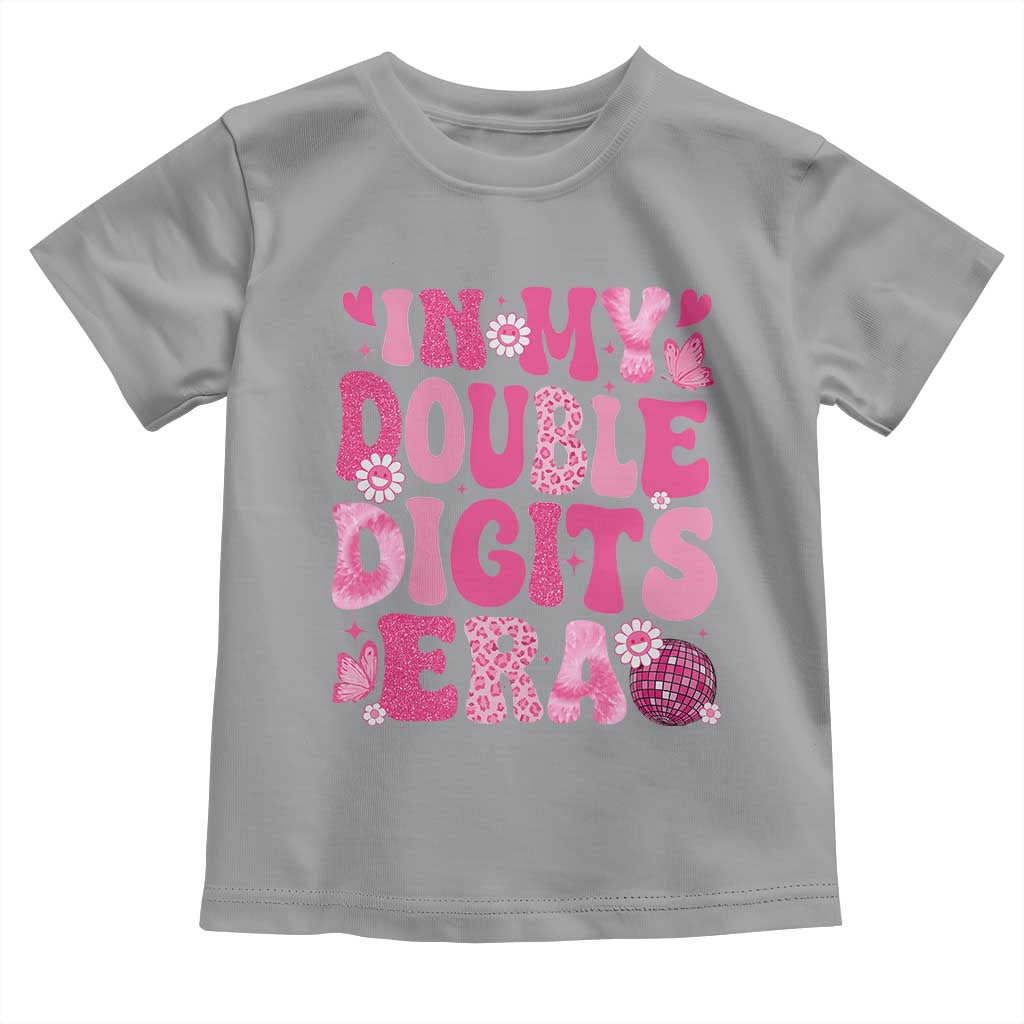 10 Years Old Birthday Girl Toddler T Shirt In My Double Digits Era TS10 Sport Gray Print Your Wear