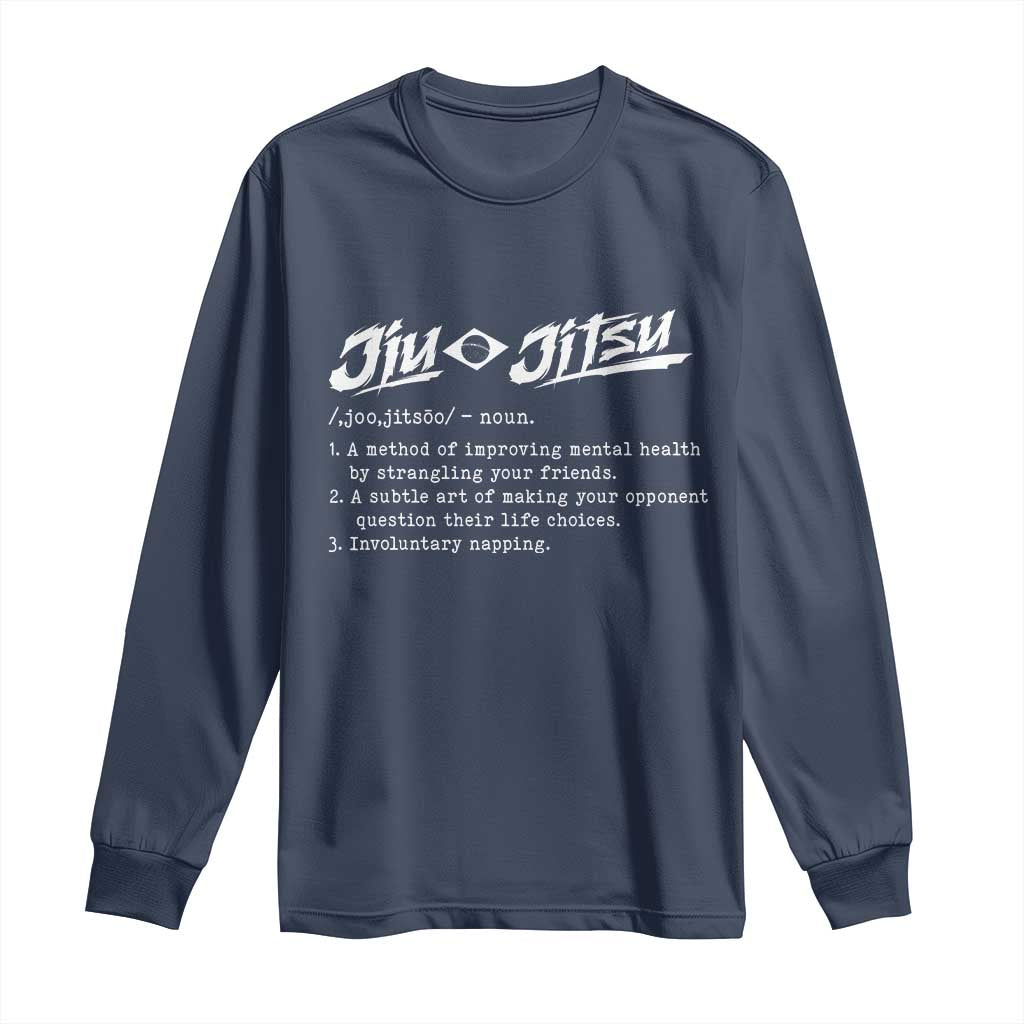 Funny Brazilian Jiu Jitsu Long Sleeve Shirt Jiujitsu Definition BJJ TS10 Navy Print Your Wear
