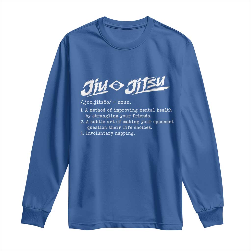 Funny Brazilian Jiu Jitsu Long Sleeve Shirt Jiujitsu Definition BJJ TS10 Royal Blue Print Your Wear