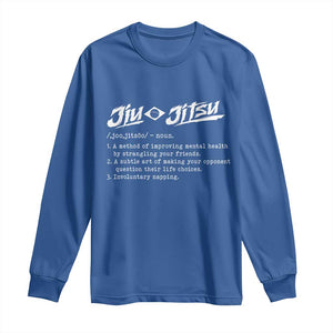 Funny Brazilian Jiu Jitsu Long Sleeve Shirt Jiujitsu Definition BJJ TS10 Royal Blue Print Your Wear