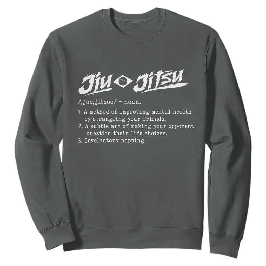 Funny Brazilian Jiu Jitsu Sweatshirt Jiujitsu Definition BJJ TS10 Dark Heather Print Your Wear