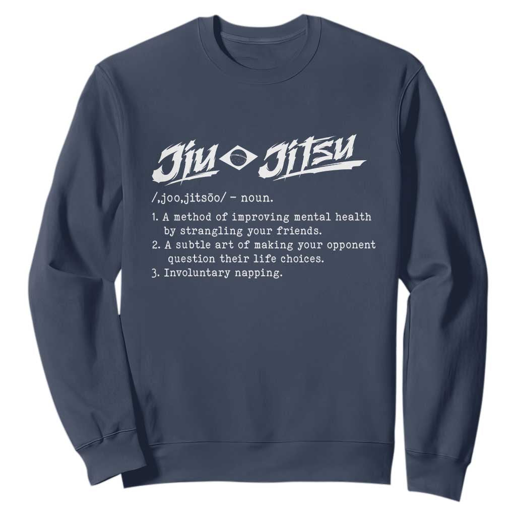 Funny Brazilian Jiu Jitsu Sweatshirt Jiujitsu Definition BJJ TS10 Navy Print Your Wear