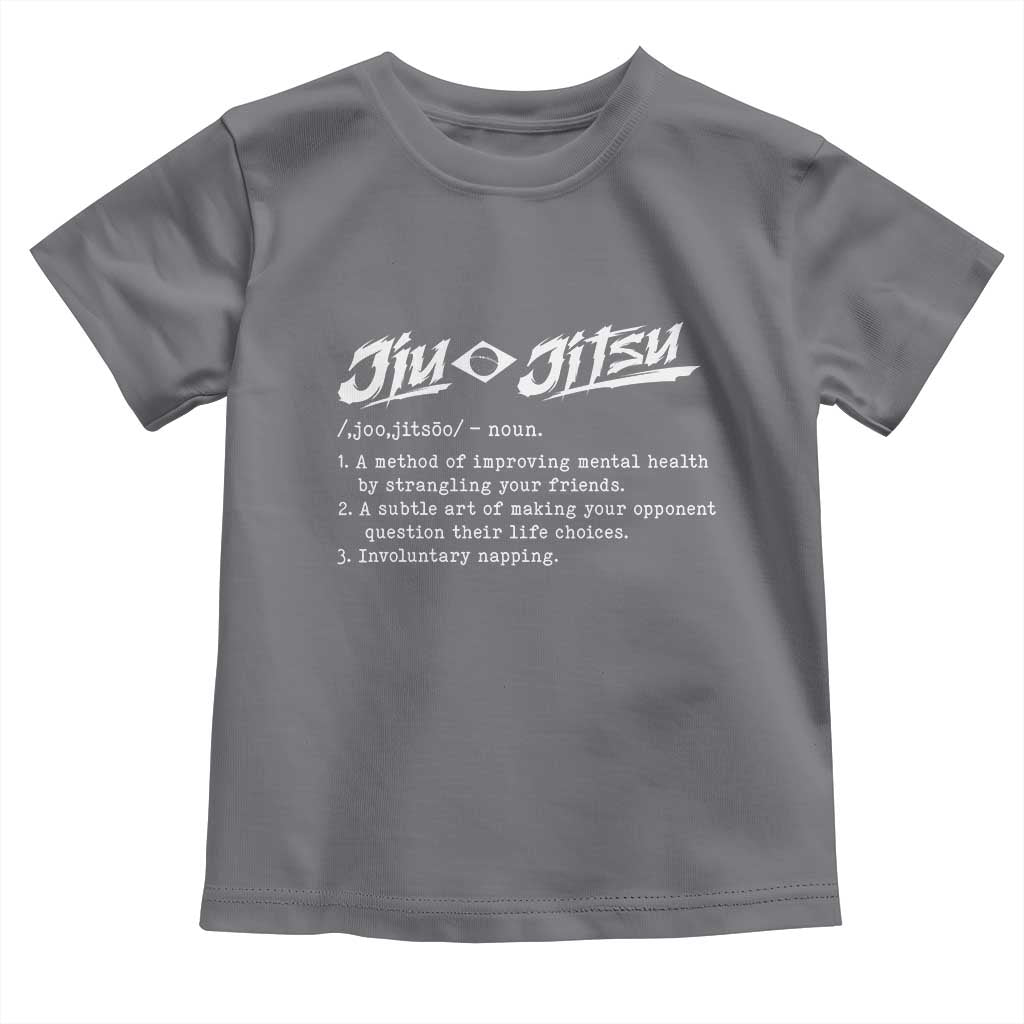 Funny Brazilian Jiu Jitsu Toddler T Shirt Jiujitsu Definition BJJ TS10 Charcoal Print Your Wear