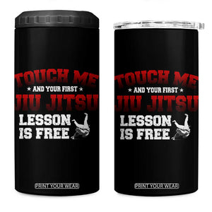 Brazilian BJJ 4 in 1 Can Cooler Tumbler Touch Me First Jiu Jitsu Lesson Is Free TS10 One Size: 16 oz Black Print Your Wear