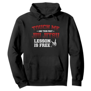 Brazilian BJJ Hoodie Touch Me First Jiu Jitsu Lesson Is Free TS10 Black Print Your Wear
