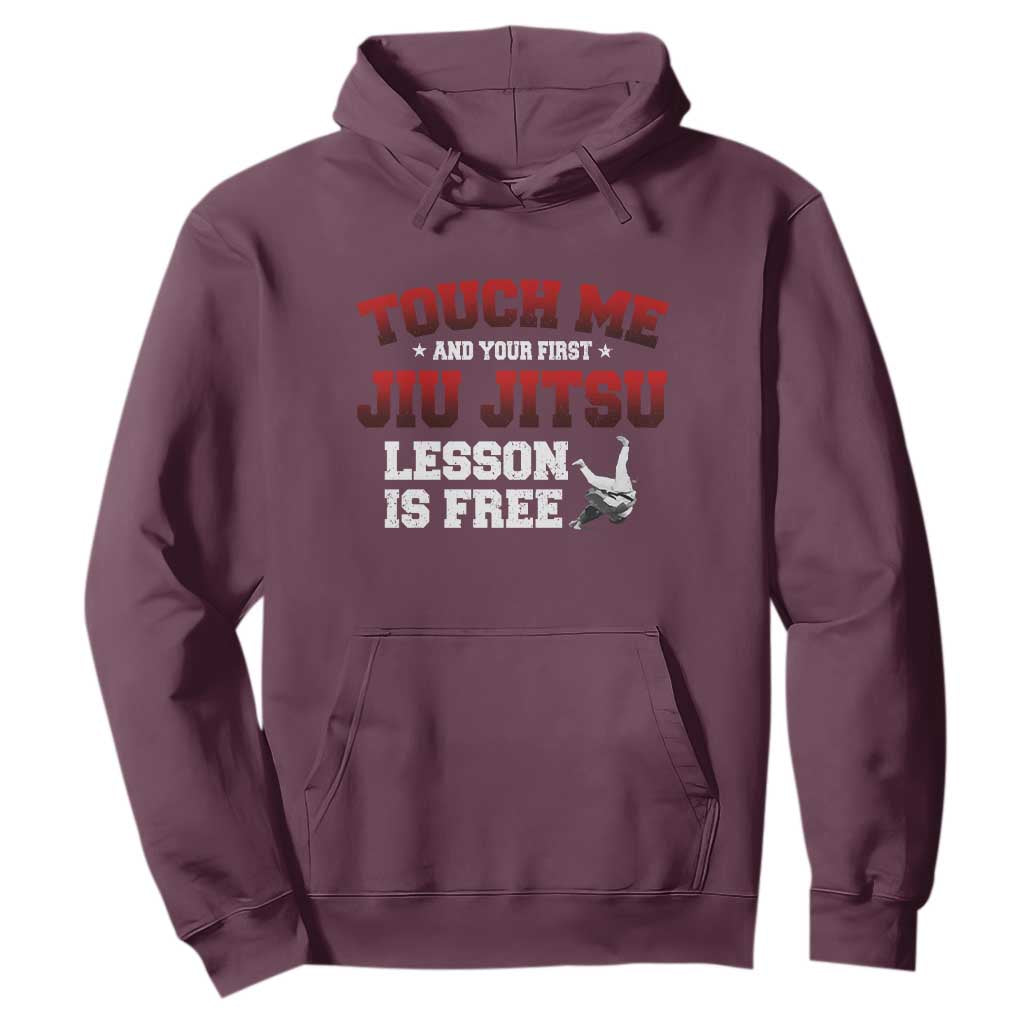 Brazilian BJJ Hoodie Touch Me First Jiu Jitsu Lesson Is Free TS10 Maroon Print Your Wear