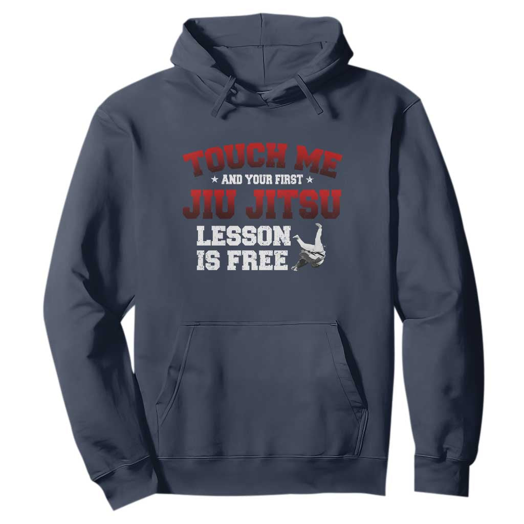 Brazilian BJJ Hoodie Touch Me First Jiu Jitsu Lesson Is Free TS10 Navy Print Your Wear