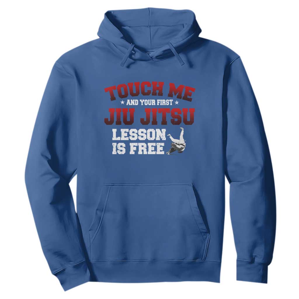 Brazilian BJJ Hoodie Touch Me First Jiu Jitsu Lesson Is Free TS10 Royal Blue Print Your Wear