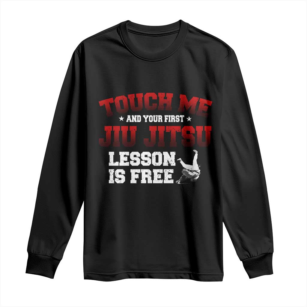 Brazilian BJJ Long Sleeve Shirt Touch Me First Jiu Jitsu Lesson Is Free TS10 Black Print Your Wear