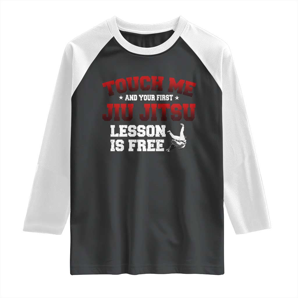 Brazilian BJJ Raglan Shirt Touch Me First Jiu Jitsu Lesson Is Free TS10 Black White Print Your Wear
