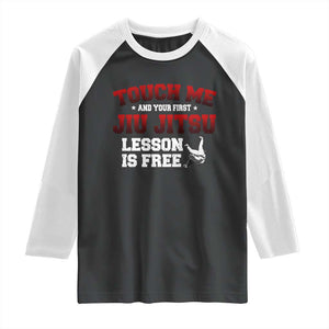 Brazilian BJJ Raglan Shirt Touch Me First Jiu Jitsu Lesson Is Free TS10 Black White Print Your Wear