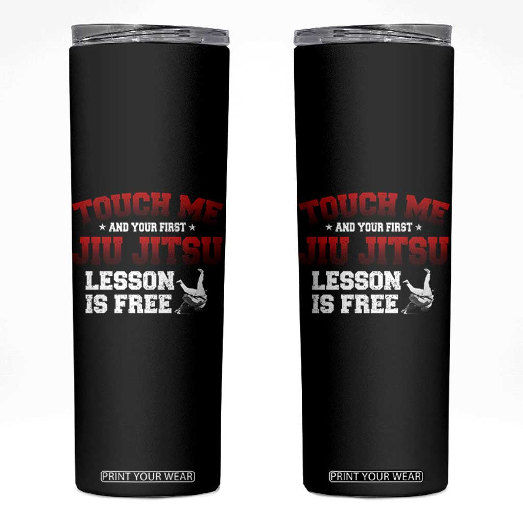 Brazilian BJJ Skinny Tumbler Touch Me First Jiu Jitsu Lesson Is Free TS10 Black Print Your Wear