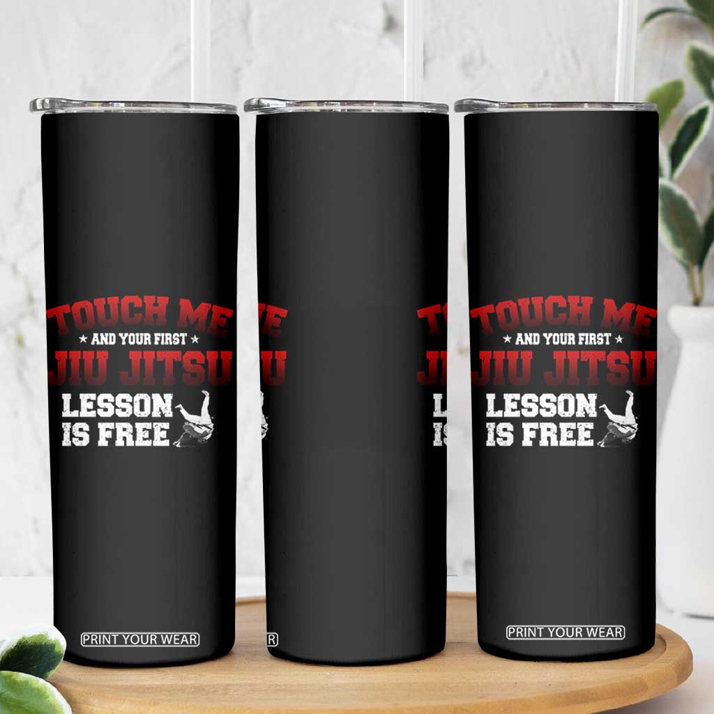 Brazilian BJJ Skinny Tumbler Touch Me First Jiu Jitsu Lesson Is Free TS10 Print Your Wear