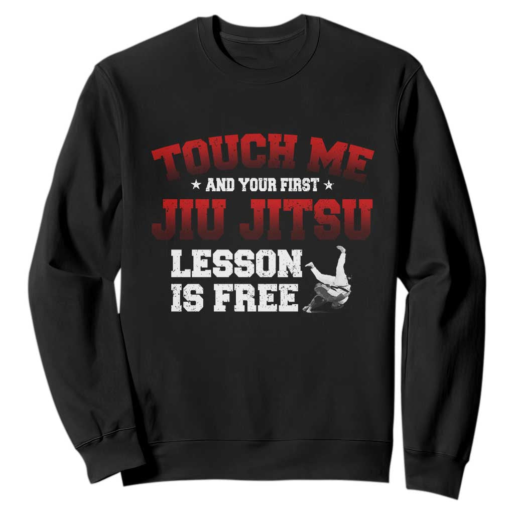 Brazilian BJJ Sweatshirt Touch Me First Jiu Jitsu Lesson Is Free TS10 Black Print Your Wear