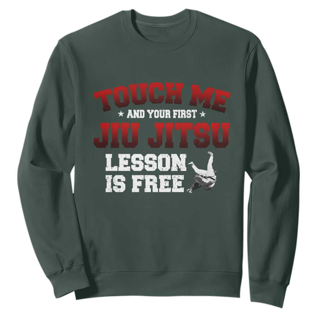 Brazilian BJJ Sweatshirt Touch Me First Jiu Jitsu Lesson Is Free TS10 Dark Forest Green Print Your Wear