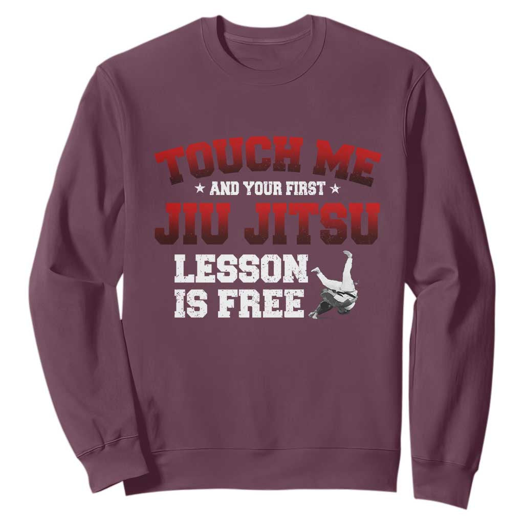 Brazilian BJJ Sweatshirt Touch Me First Jiu Jitsu Lesson Is Free TS10 Maroon Print Your Wear