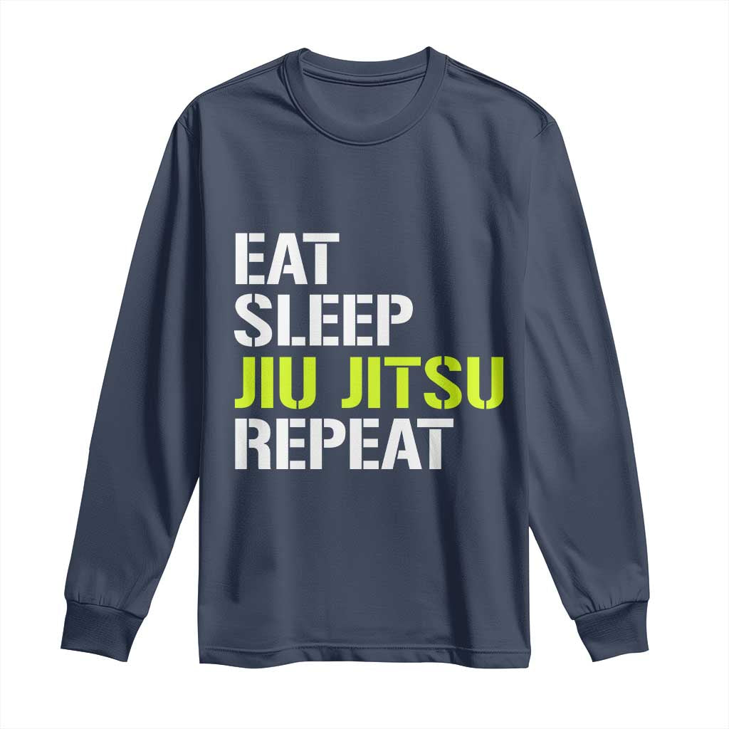 Eat Sleep Jiu Jitsu Repeat Long Sleeve Shirt Cool JiuJitsu BJJ TS10 Navy Print Your Wear