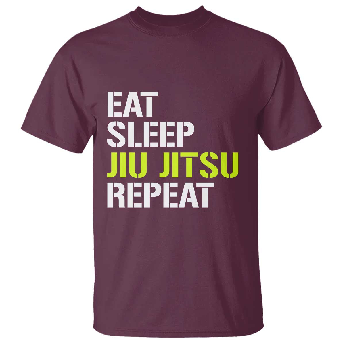 Eat Sleep Jiu Jitsu Repeat T Shirt Cool JiuJitsu BJJ TS10 Maroon Print Your Wear