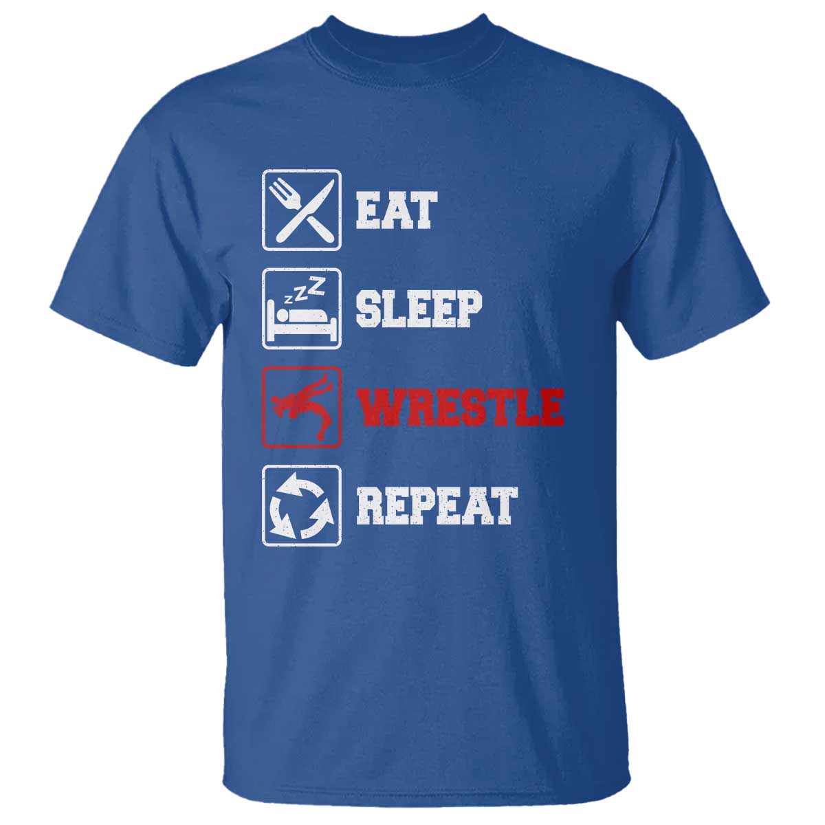 Eat Sleep Wrestle Repeat T Shirt Funny Wrestling Gym TS10 Royal Blue Print Your Wear