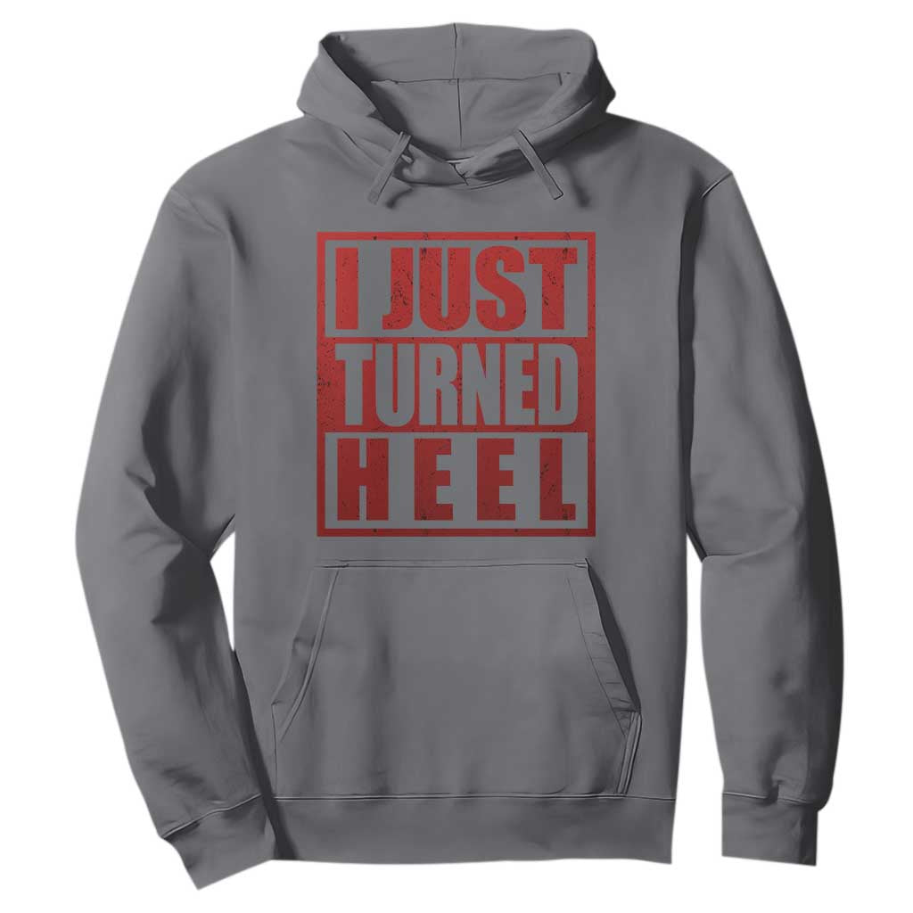 I Just Turned Heel Hoodie Pro Wrestling Retro Distressed TS10 Charcoal Print Your Wear
