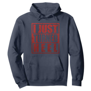 I Just Turned Heel Hoodie Pro Wrestling Retro Distressed TS10 Navy Print Your Wear