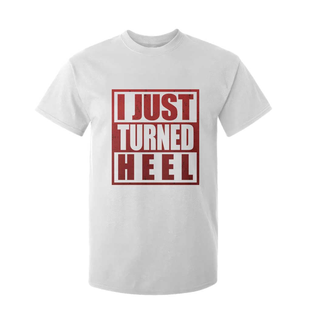 I Just Turned Heel T Shirt For Kid Pro Wrestling Retro Distressed TS10 White Print Your Wear