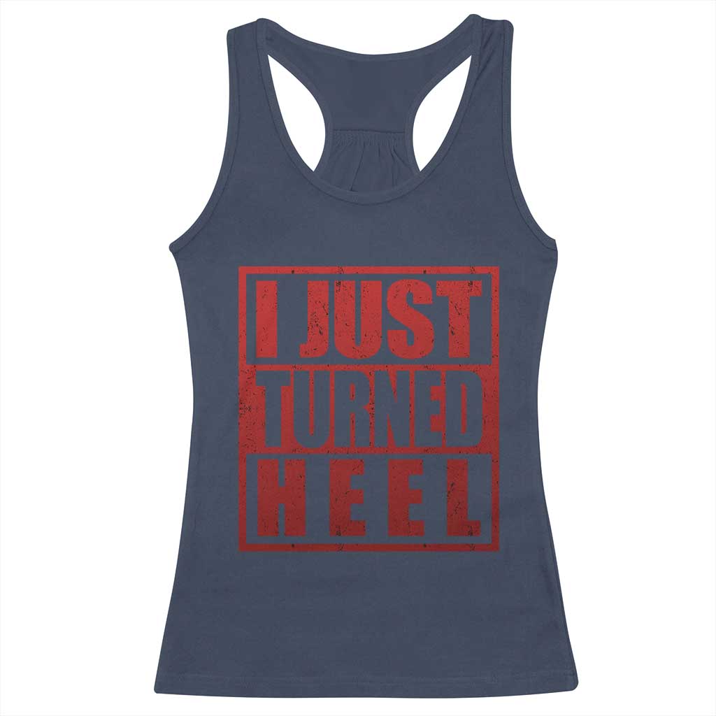 I Just Turned Heel Racerback Tank Top Pro Wrestling Retro Distressed TS10 Navy Print Your Wear