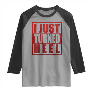 I Just Turned Heel Raglan Shirt Pro Wrestling Retro Distressed TS10 Sport Gray Black Print Your Wear