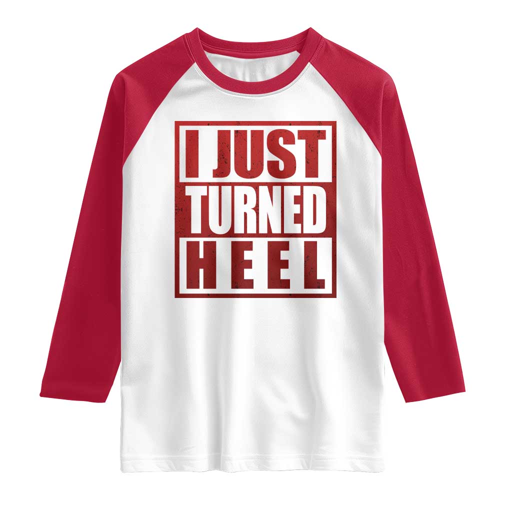I Just Turned Heel Raglan Shirt Pro Wrestling Retro Distressed TS10 White Red Print Your Wear