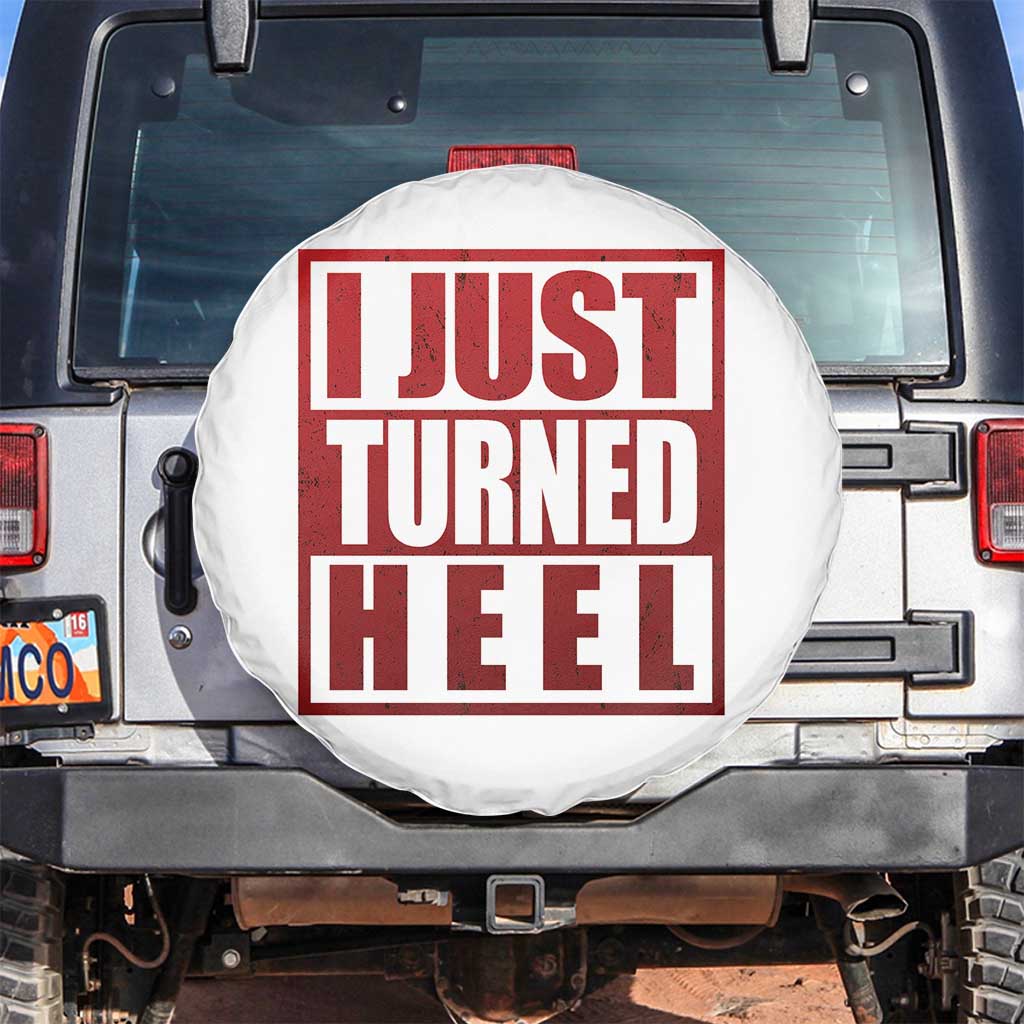 I Just Turned Heel Spare Tire Cover Pro Wrestling Retro Distressed TS10 No hole White Print Your Wear