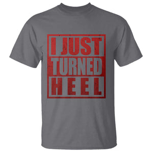 I Just Turned Heel T Shirt Pro Wrestling Retro Distressed TS10 Charcoal Print Your Wear