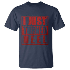 I Just Turned Heel T Shirt Pro Wrestling Retro Distressed TS10 Navy Print Your Wear