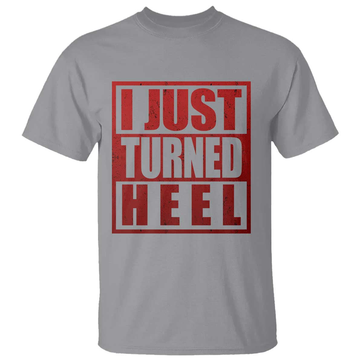 I Just Turned Heel T Shirt Pro Wrestling Retro Distressed TS10 Sport Gray Print Your Wear