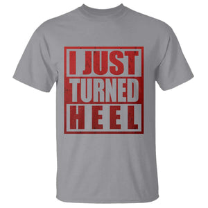 I Just Turned Heel T Shirt Pro Wrestling Retro Distressed TS10 Sport Gray Print Your Wear
