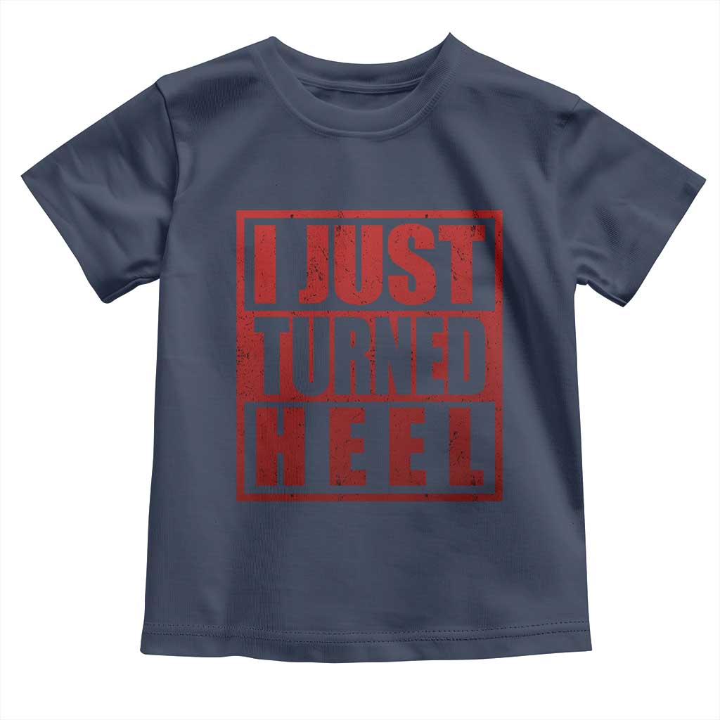 I Just Turned Heel Toddler T Shirt Pro Wrestling Retro Distressed TS10 Navy Print Your Wear