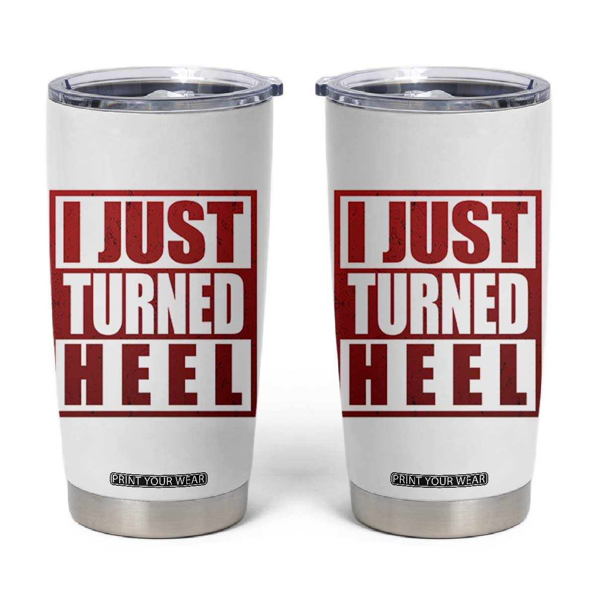 I Just Turned Heel Tumbler Cup Pro Wrestling Retro Distressed TS10 White Print Your Wear