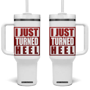 I Just Turned Heel Tumbler With Handle Pro Wrestling Retro Distressed TS10 One Size: 40 oz White Print Your Wear