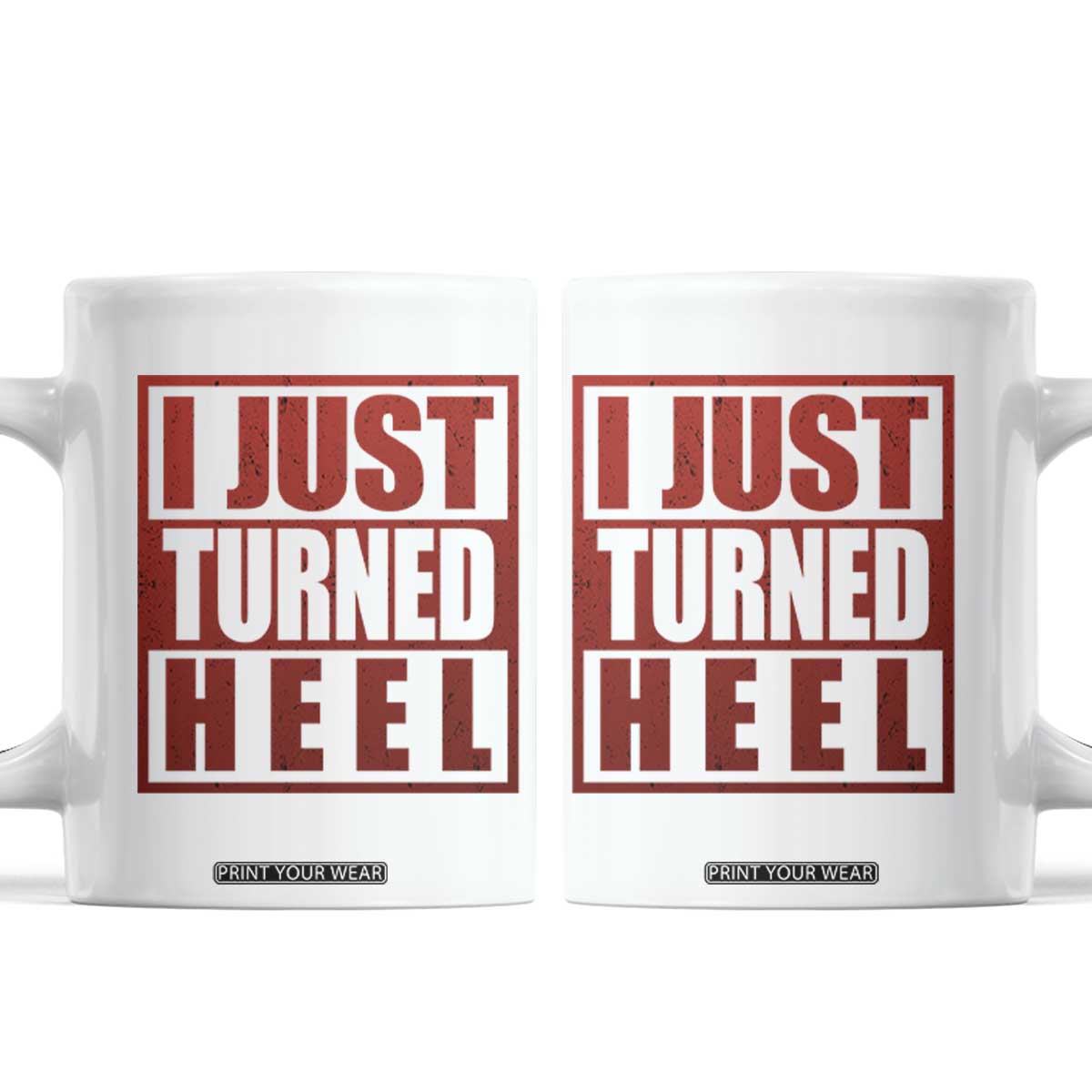 I Just Turned Heel Coffee Mug Pro Wrestling Retro Distressed TS10 White Print Your Wear