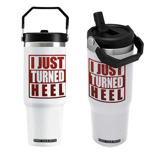 I Just Turned Heel Flip Straw Tumbler Pro Wrestling Retro Distressed TS10 One Size: 30 oz White Print Your Wear