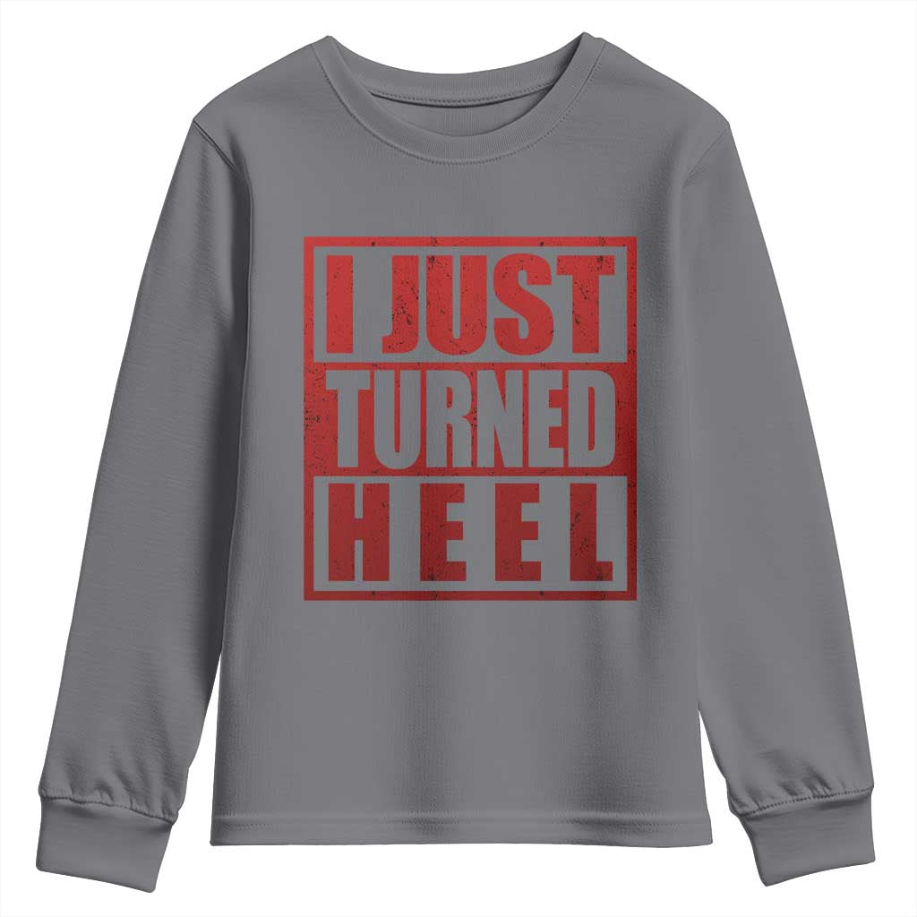 I Just Turned Heel Youth Sweatshirt Pro Wrestling Retro Distressed TS10 Charcoal Print Your Wear